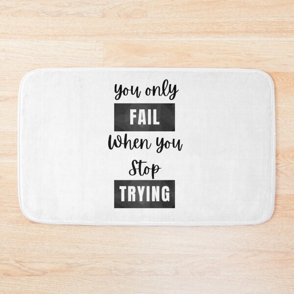 Item preview, You Only Fail When You Stop Trying designed and sold by redsh2564.