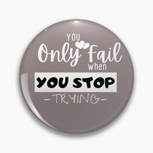 Item preview, You Only Fail When You Stop Trying designed and sold by redsh2564.