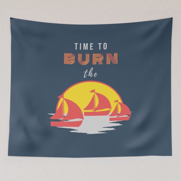 Item preview, Time to burn the boats designed and sold by passionmission.