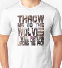 throw me to the wolves Unisex T-Shirt
