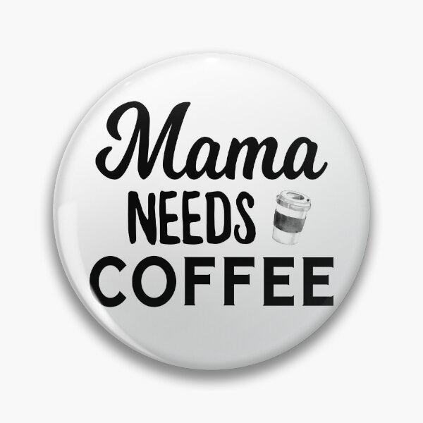 Item preview, Mama Needs Coffee designed and sold by Mumgle.