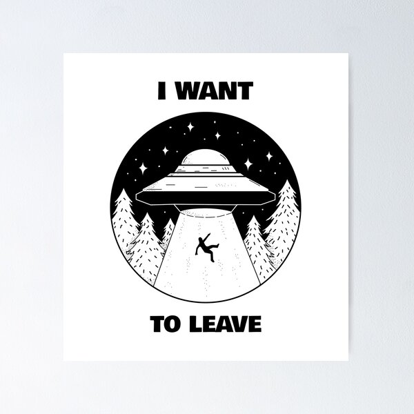Item preview, I Want To Leave designed and sold by BlascoShop.