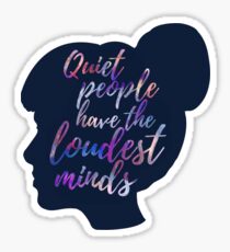 quiet people have the loudest minds Sticker