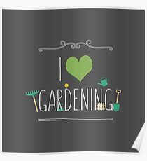 I love gardening Poster