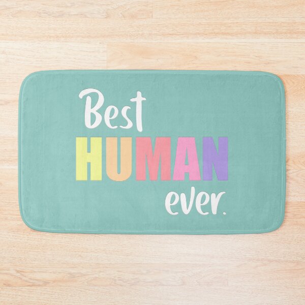 Item preview, Best human ever designed and sold by squishyrainbow.
