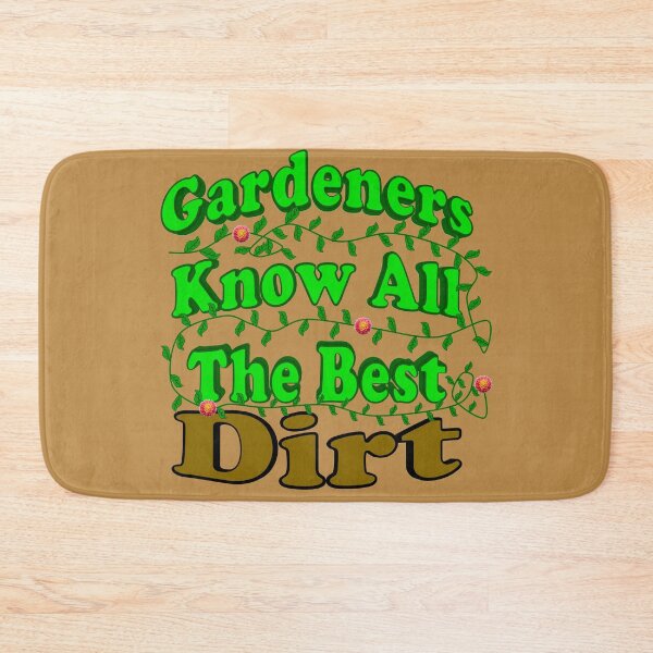 Item preview, Gardeners Know All The Best Dirt W/ Vine designed and sold by toddbrooney.