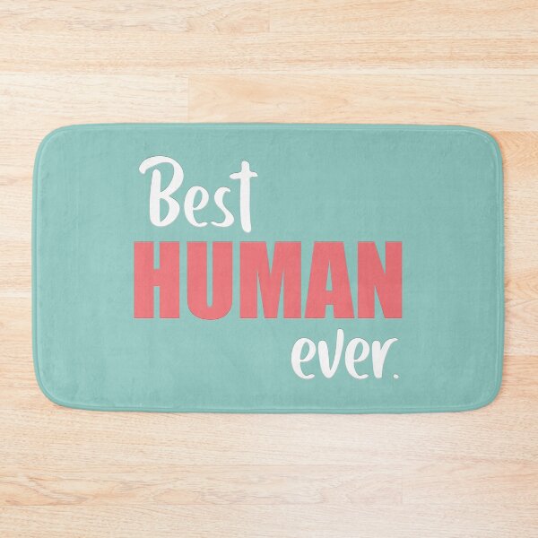 Item preview, Best human ever designed and sold by squishyrainbow.