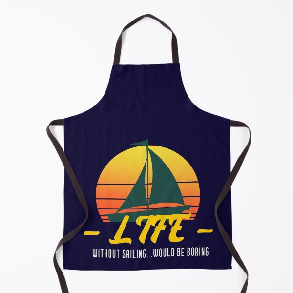 Item preview, Sailing Life without sailing would be boring - boat owner - sail boat designed and sold by domdjs4239.