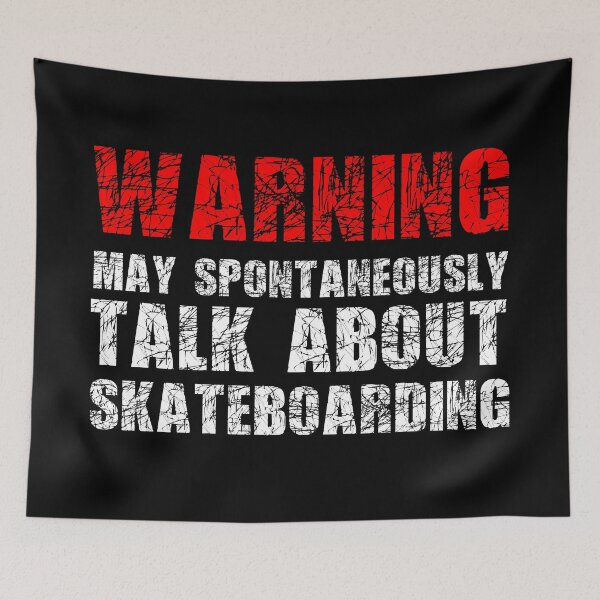 Item preview, Warning May Spontaneously Talk About Skateboarding designed and sold by PseudoEnergy.
