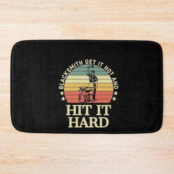 Item preview, Blacksmith Get It Hot And Hit It Hard Metalworker designed and sold by AwesomeWorld1.