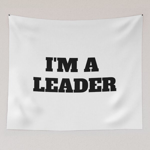 Item preview, I'M A LEADER designed and sold by iamxxx.