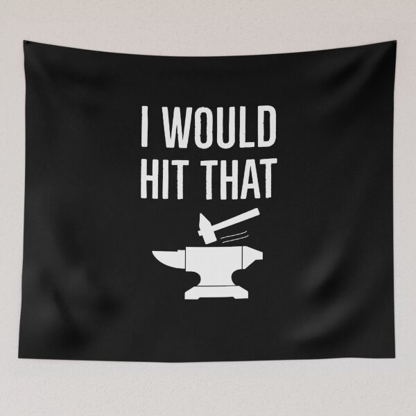 Item preview, I Would Hit That Blacksmith Funny Gift designed and sold by AwesomeWorld1.