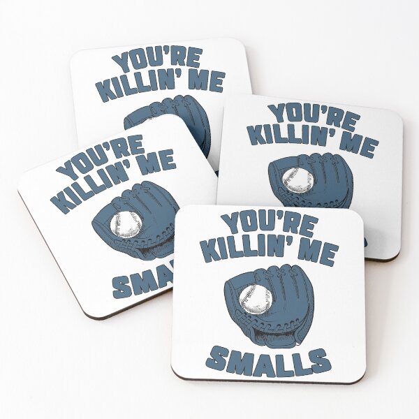 Item preview, You're Killin' Me Smalls 95 youre killin me smalls,softball,baseball designed and sold by davidcgonzale.