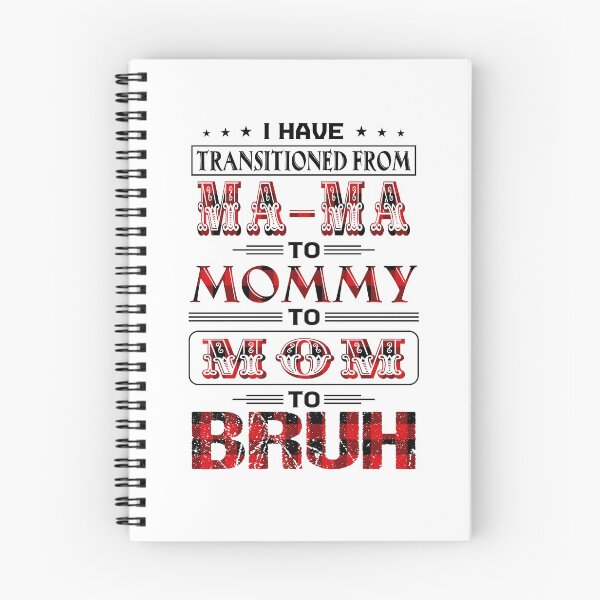 Item preview, I Have Transitioned From Ma-Ma To Mommy To Mom To Bruh  designed and sold by davidcgonzale.