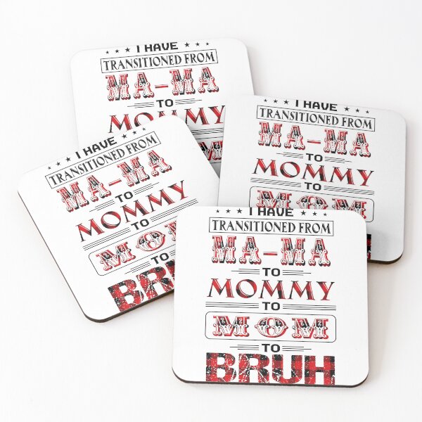 Item preview, I Have Transitioned From Ma-Ma To Mommy To Mom To Bruh  designed and sold by davidcgonzale.