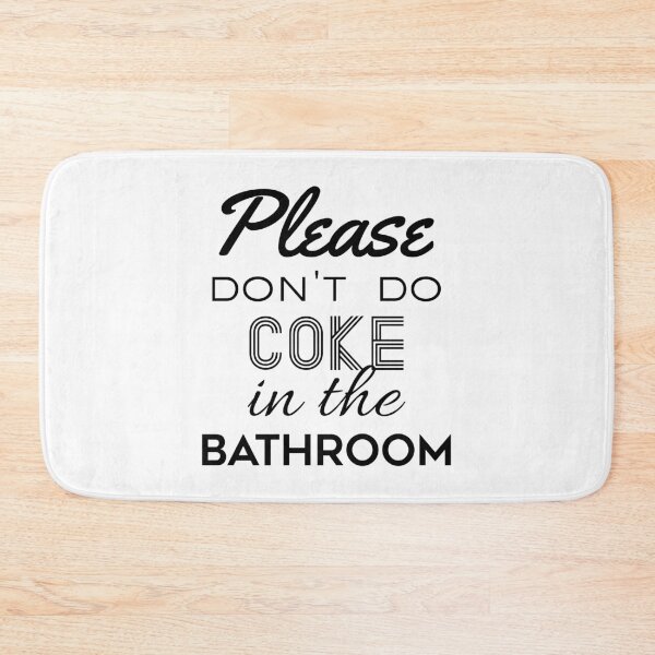 Item preview, Please Don't Do Coke In The Bathroom designed and sold by TheNC.