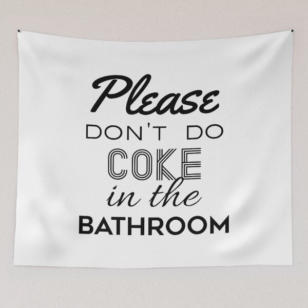 Item preview, Please Don't Do Coke In The Bathroom designed and sold by TheNC.