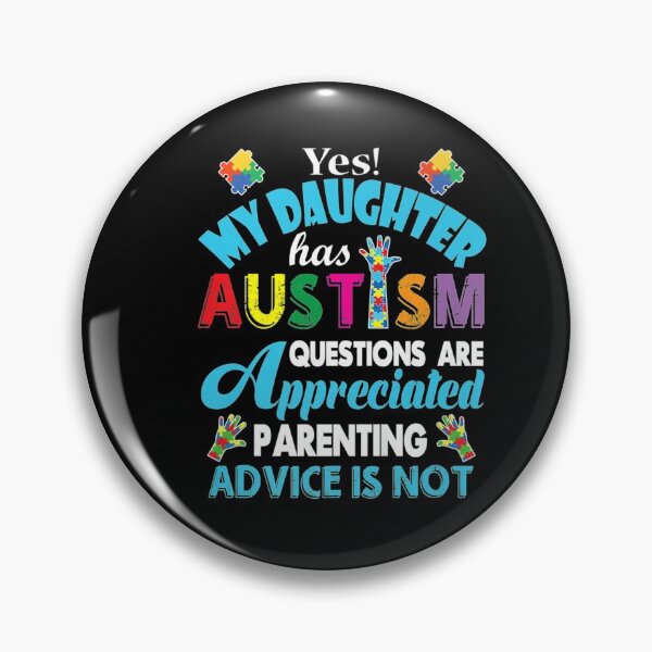 Item preview, My Daughter Has Autism Question Appreciated Parenting Advice designed and sold by HammonArt.