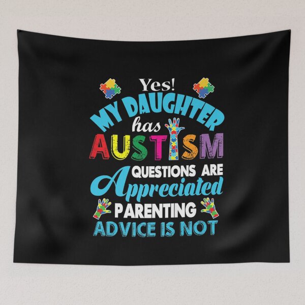 Item preview, My Daughter Has Autism Question Appreciated Parenting Advice designed and sold by HammonArt.