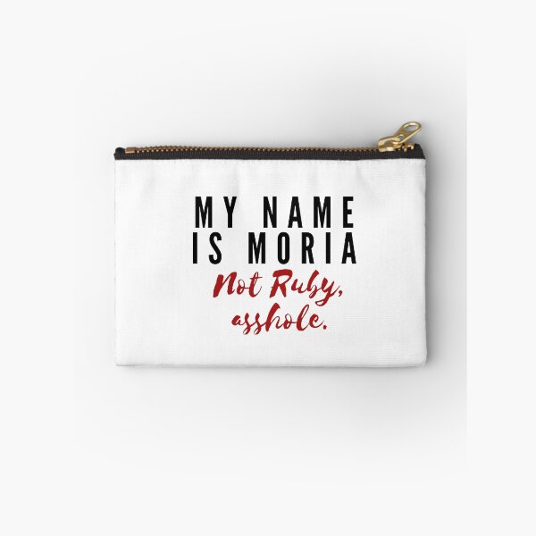 Item preview, my name is moria (not ruby, asshole) designed and sold by ouiouiitslucyb1.