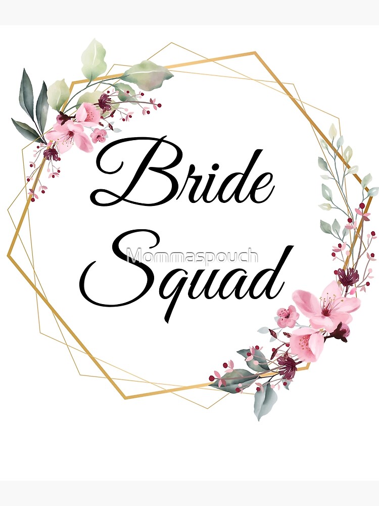 Bride Squad, Team Bride, Bride to be, bachelorette party  Greeting Card  for Sale by Mommaspouch