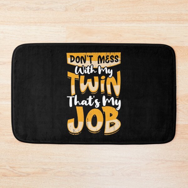Item preview, Don't Mess With My Twin That's My Job designed and sold by Marcid95.