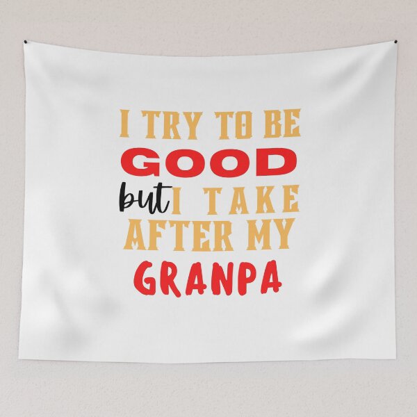 Item preview,  I Try To Be Good But I Take After Grandpa  designed and sold by toufik benloulou.
