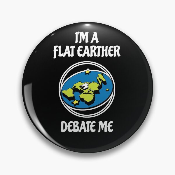 Item preview, I'm a Flat Earther, Debate Me designed and sold by poopfactory.