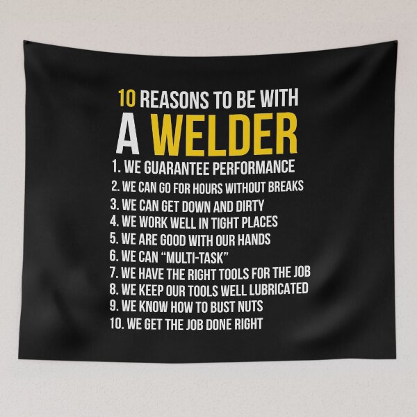 Item preview, 10 Reasons To Be With Welder designed and sold by AwesomeWorld1.