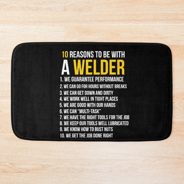 Item preview, 10 Reasons To Be With Welder designed and sold by AwesomeWorld1.