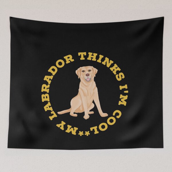 Item preview, Cute labrador design. Funny labrador quote. My labrador thinks i'm cool.  designed and sold by efenem.