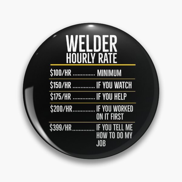 Item preview, Welder Hourly Rate Funny Gift designed and sold by AwesomeWorld1.