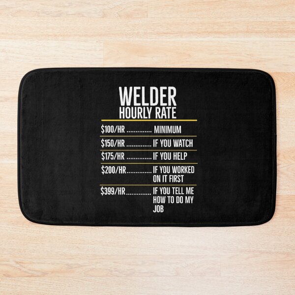 Item preview, Welder Hourly Rate Funny Gift designed and sold by AwesomeWorld1.