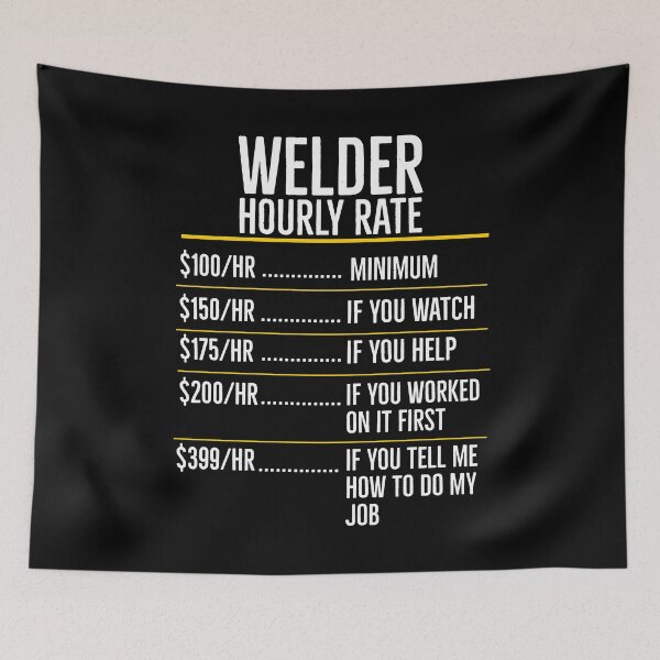 Item preview, Welder Hourly Rate Funny Gift designed and sold by AwesomeWorld1.