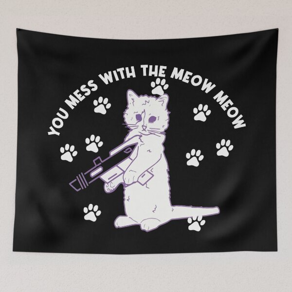 Item preview, you mess with the meow meow designed and sold by LeMaya80.