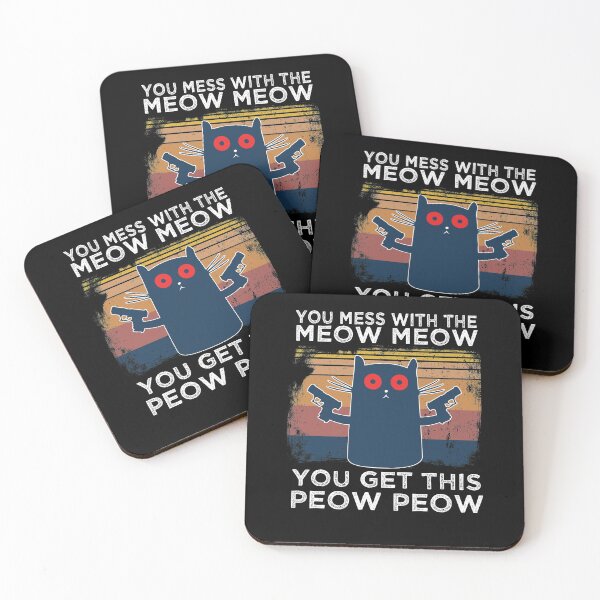 Item preview, You Mess With The Meow Meow You Get This Peow Peow designed and sold by Space Art.