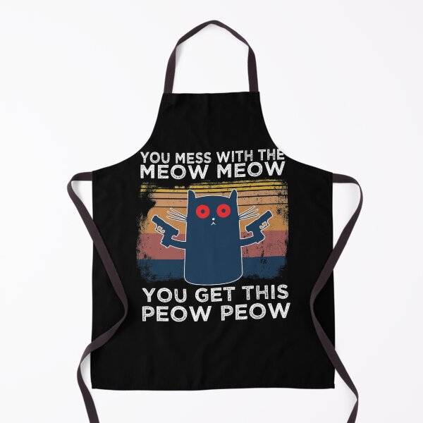 Item preview, You Mess With The Meow Meow You Get This Peow Peow designed and sold by Space Art.
