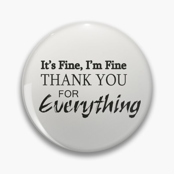 Thank You For Everything Pins and Buttons | Redbubble