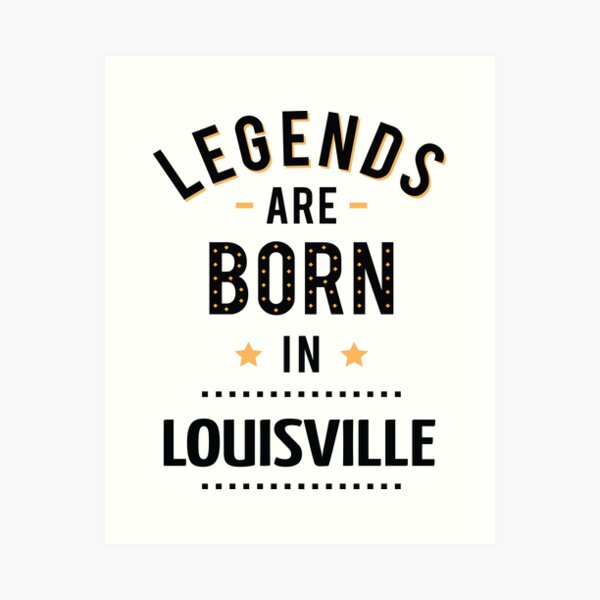Item preview, Legends Are Born In Louisville designed and sold by ProjectX23.