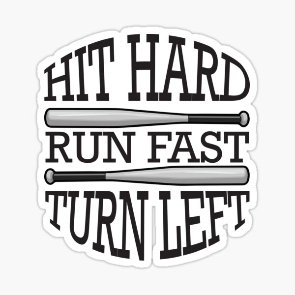 hit-hard-run-fast-turn-left-sticker-for-sale-by-mycrazydesign-redbubble