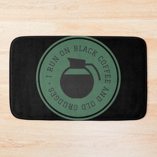 Item preview, I Run On Black Coffee and Old Grudges designed and sold by hashnan21.