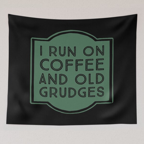 Item preview, I Run On Coffee and Old Grudges designed and sold by hashnan21.