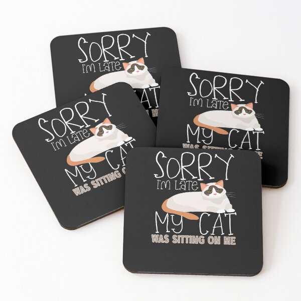 Item preview, Funny Sorry I'm Late My Cat Was Sitting On Me Cute Pet Lover designed and sold by WhiteTears.