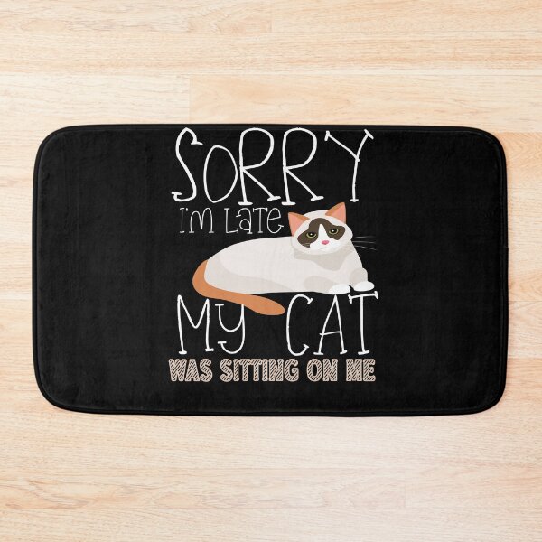 Item preview, Funny Sorry I'm Late My Cat Was Sitting On Me Cute Pet Lover designed and sold by WhiteTears.