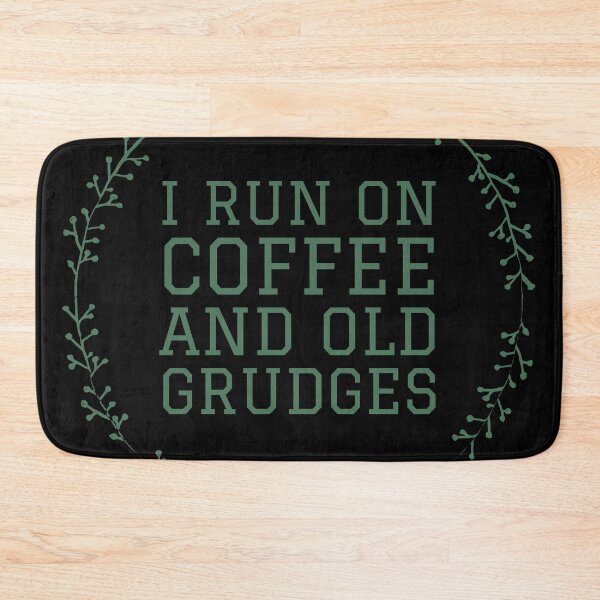Item preview, I Run On Coffee and Old Grudges designed and sold by hashnan21.