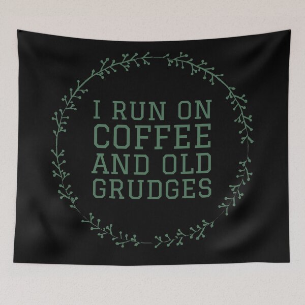 Item preview, I Run On Coffee and Old Grudges designed and sold by hashnan21.