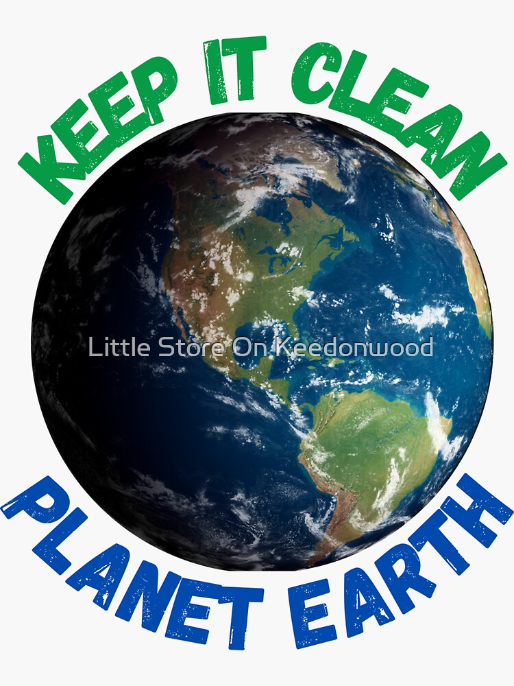 "Keep it Clean, Earth (Original)" Sticker for Sale by Malroc313 Redbubble