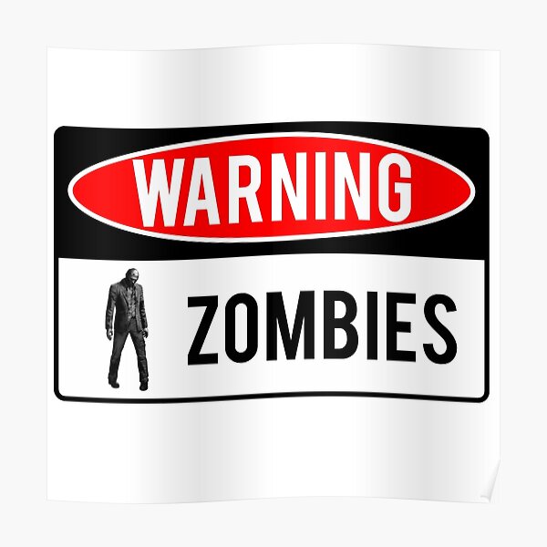 "Warning Zombies" Poster for Sale by simpsonhj Redbubble
