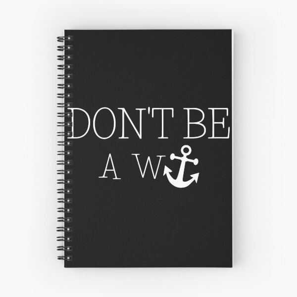 Item preview, Dont Be a W - Funny Sailing Quote designed and sold by Passion-For-Sea.