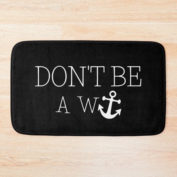 Item preview, Dont Be a W - Funny Sailing Quote designed and sold by Passion-For-Sea.